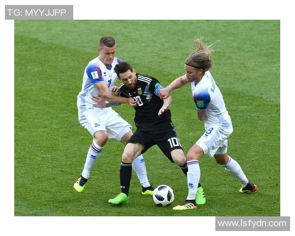 阿根廷与冰岛最近10场比赛回顾及战绩分析